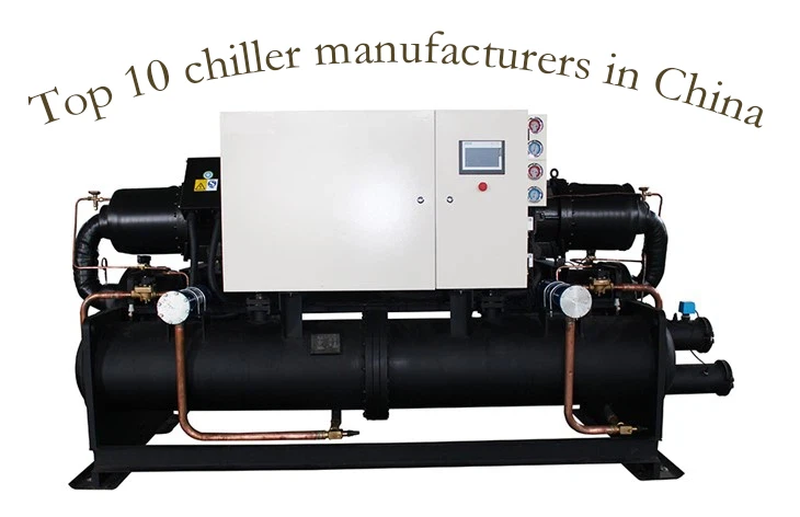Top 10 Chiller Manufacturers In China Top 10 Chiller Manufacturers In China